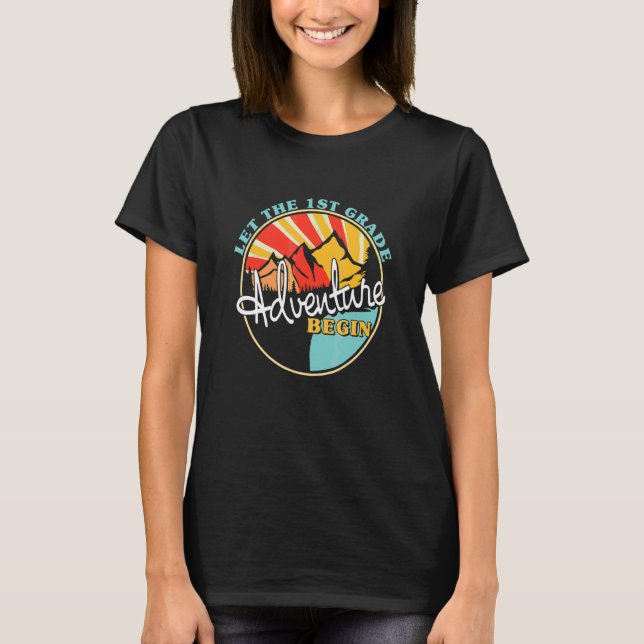 Let The 1st Grade Adventure Begin T-Shirt (Front)