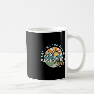 Let The 3rd Grade Adventure Begin Teacher Back To  Coffee Mug