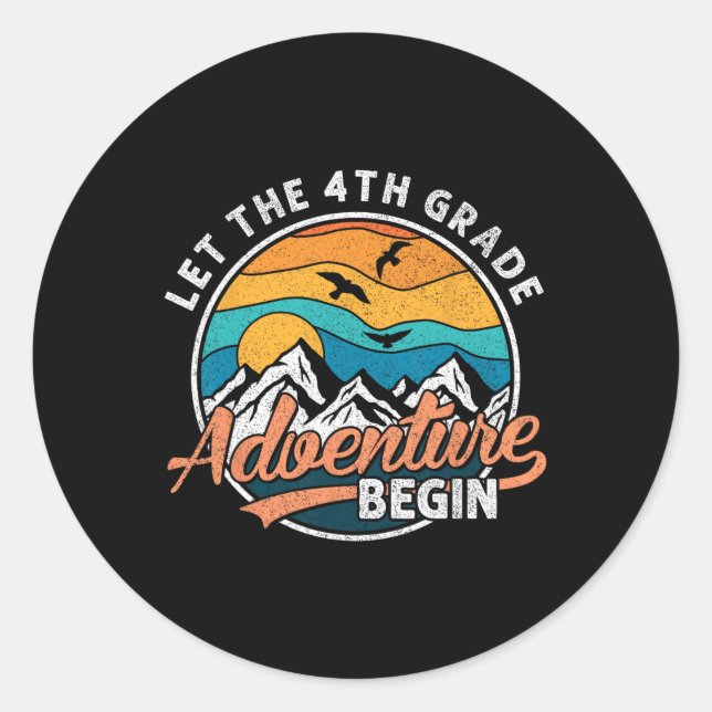 Let The 4th Grade Adventure Begin Back To School T Classic Round Sticker (Front)