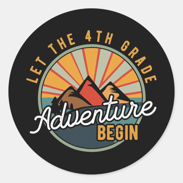 Let the 4th Grade Adventure Begin Fourth Grade Classic Round Sticker (Front)