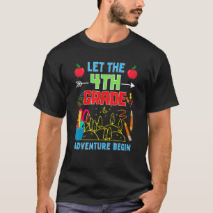 Let The 4th Grade Adventure Begin Fourth Grade Tea T-Shirt