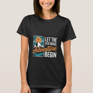 Let the 4th Grade Adventure Begin - Fun Back-to-Sc T-Shirt