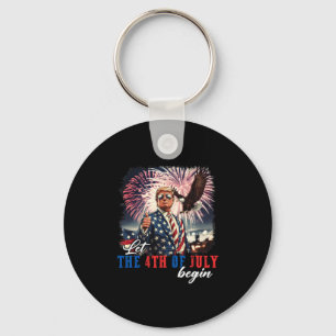 Let The 4th Of July Begin Independence Day Trump U Keychain