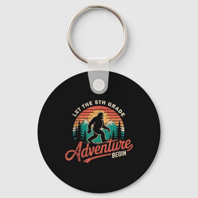 Let The 5th Grade Adventure Begin Bigfoot Back To  Keychain (Front)