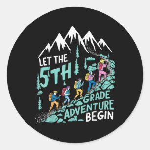 Let The 5th Grade Adventure Begin Fifth Grade Teac Classic Round Sticker