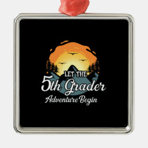 Let The 5th Grade Adventure Begin Metal Ornament