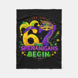 Let The 67 Shenanigans Begin Funny 6 7 Six Seven M Fleece Blanket