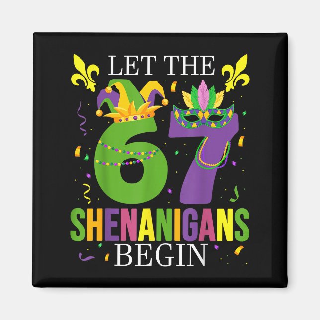Let The 67 Shenanigans Begin Funny 6 7 Six Seven M Magnet (Front)