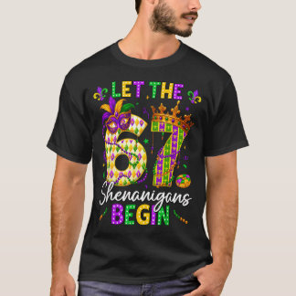 Let The 67 Shenanigans Begin Funny 6 7 Six Seven M T-Shirt
