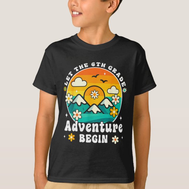 Let The 6th Grade Adventure Begin Retro First Day  T-Shirt (Front)