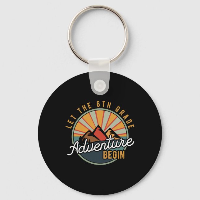 Let The 6th Grade Adventure Begin Sixth Grade Teac Keychain (Front)