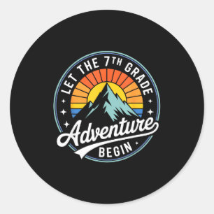 Let The 7th Grade Adventure Begin Back To School S Classic Round Sticker