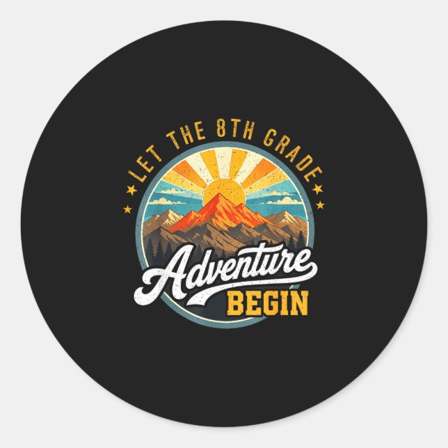 Let the 8th grade adventure begin back to school classic round sticker (Front)
