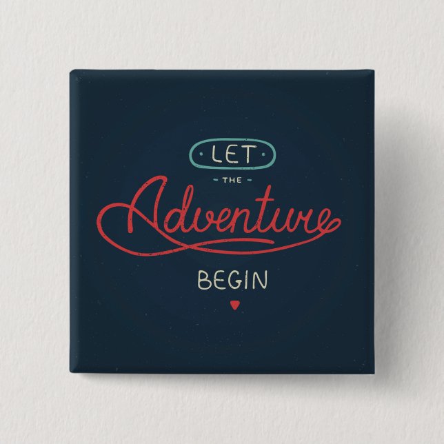 Let The Adventure Begin 2 Inch Square Button (Front)