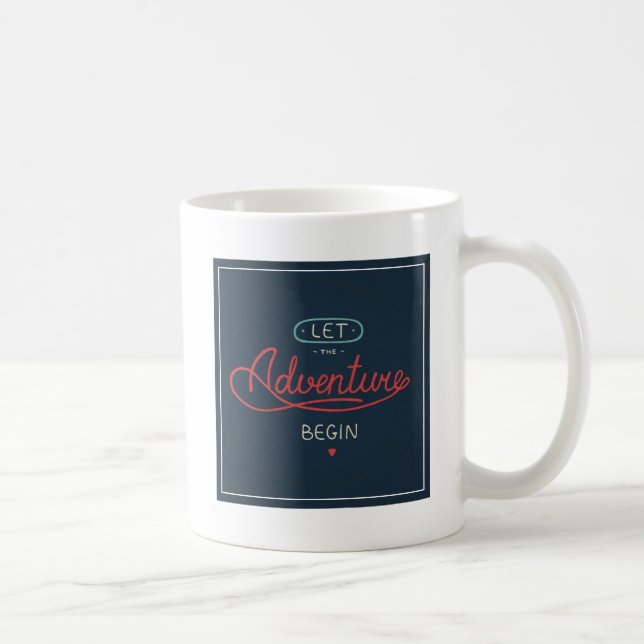 Let The Adventure Begin Coffee Mug (Right)