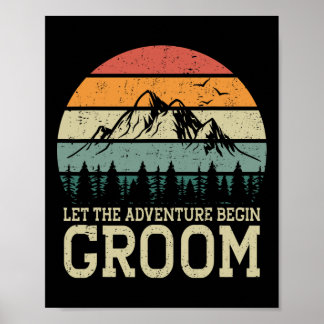 Let The Adventure Begin Groom Just Married Couples Poster