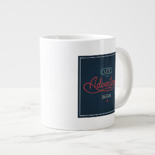 Let The Adventure Begin Large Coffee Mug