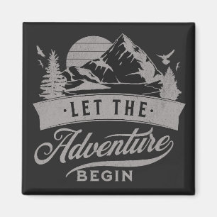 Let the adventure begin magnet