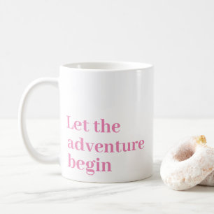 Let the adventure begin Pink script Monogram Coffee Mug