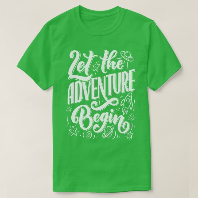 Let The Adventure Begin T-Shirt (Design Front)
