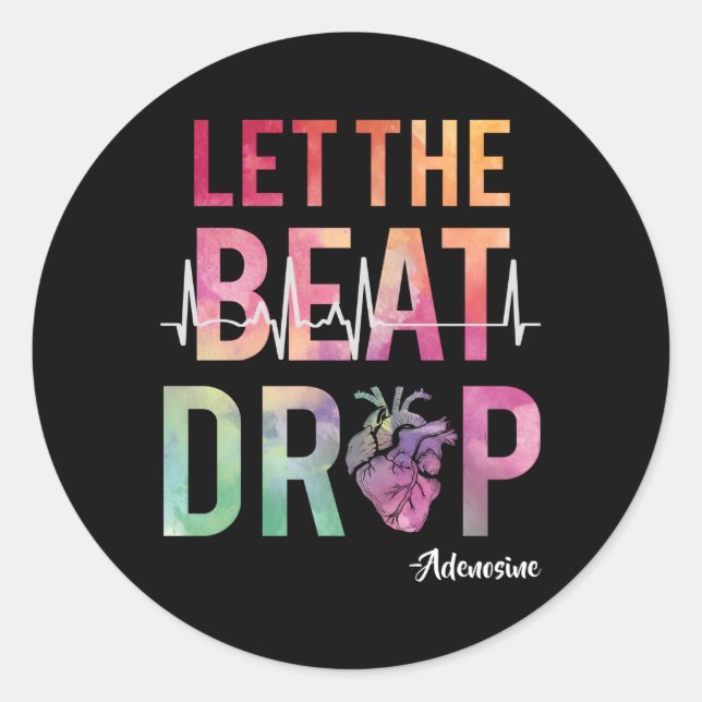 Let The Beat Drop Adenosine Best Cardiology Nurses Classic Round Sticker (Front)