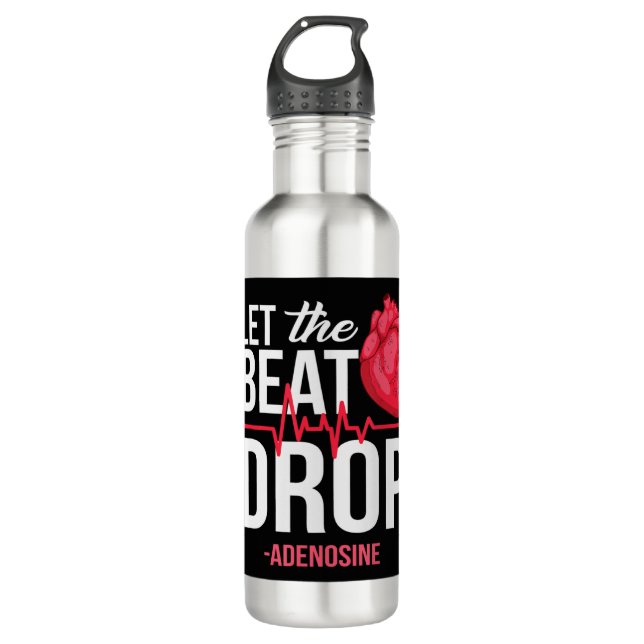 let The Beat Drop  Adenosine TeeLet the beat drop- 710 Ml Water Bottle (Front)