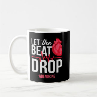 let The Beat Drop Adenosine TeeLet the beat drop- Coffee Mug