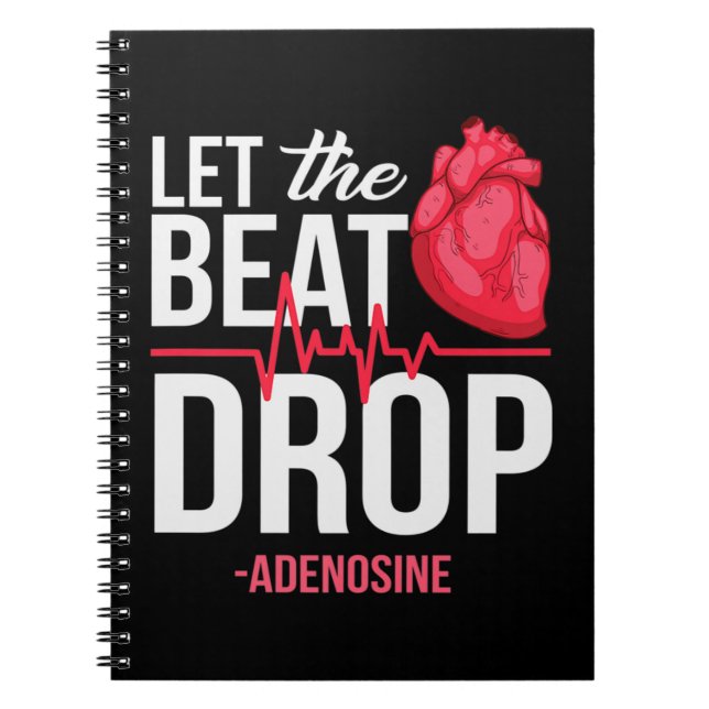 Let The Beat Drop  Adenosine TeeLet the beat drop- Notebook (Front)