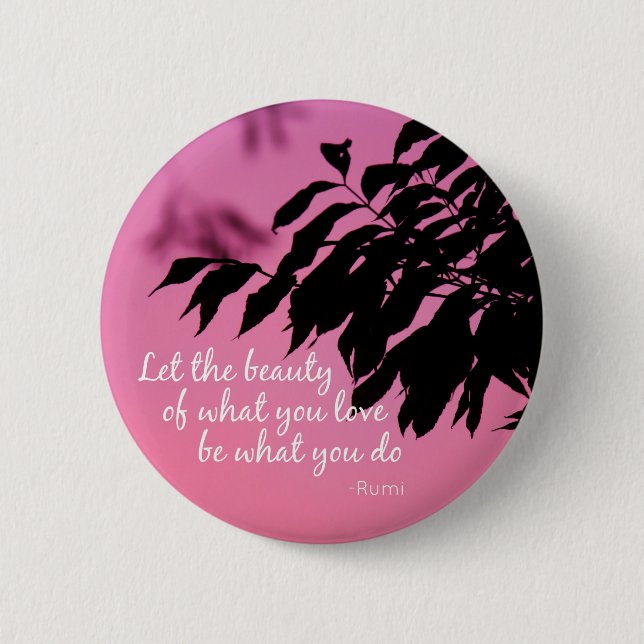 Let the Beauty of what you Love Rumi Quote 2 Inch Round Button (Front)