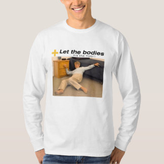 Let The Bodies Hit The Floor Meme T-Shirt