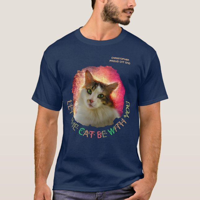 Let The Cat Be With You Customizable T-Shirt (Front)