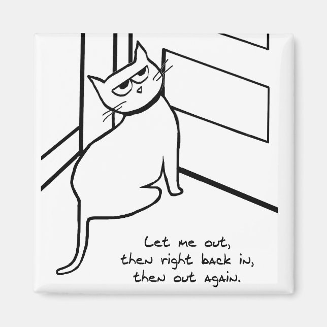 Let the Cat Out  - Funny Cat Gift for Cat Lovers Magnet (Front)