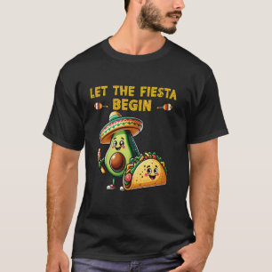 Let The Fiesta Begin Avocado And Taco Cinco De May T-Shirt