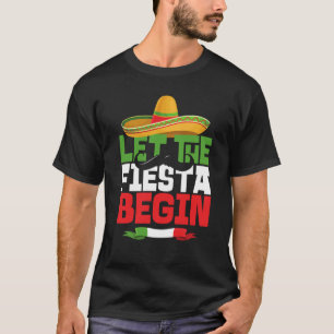 Let The Fiesta Begin Cinco De Mayo Mexican Sombrer T-Shirt