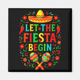 Let the fiesta begin - cinco de mayo party fun Let Magnet