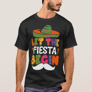 Let The Fiesta Begin Funny Cinco De Mayo Mexican M T-Shirt