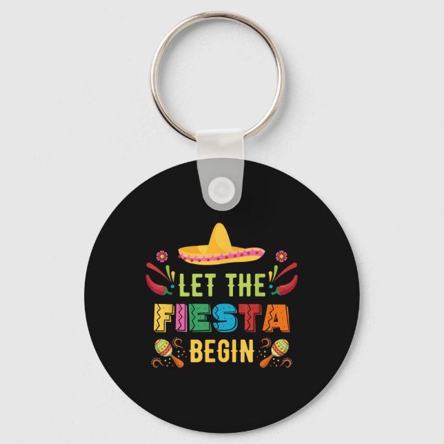 Let The Fiesta Begin Funny Cinco De Mayo Mexican P Keychain (Front)