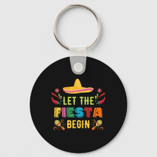 Let The Fiesta Begin Funny Cinco De Mayo Mexican P Keychain