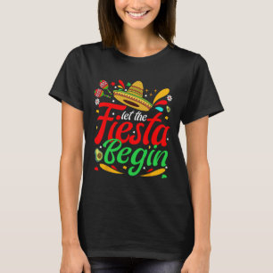 Let The Fiesta Begin Funny Cinco De Mayo Mexican P T-Shirt