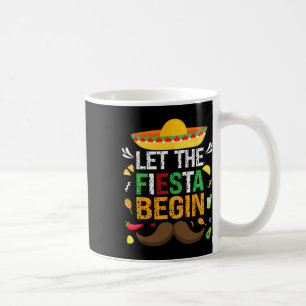 Let The Fiesta Begin Mexican Party Funny Cinco De Coffee Mug