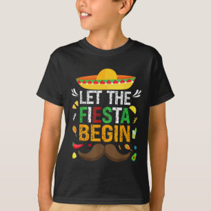 Let The Fiesta Begin Mexican Party Funny Cinco De T-Shirt
