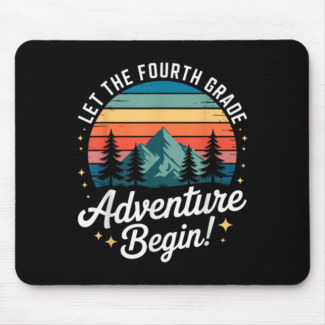 Let The Fourth Grade Adventure Begin Back To Schoo Mouse Pad (Front)