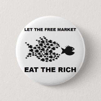 Let the free market eat the rich 2 inch round button
