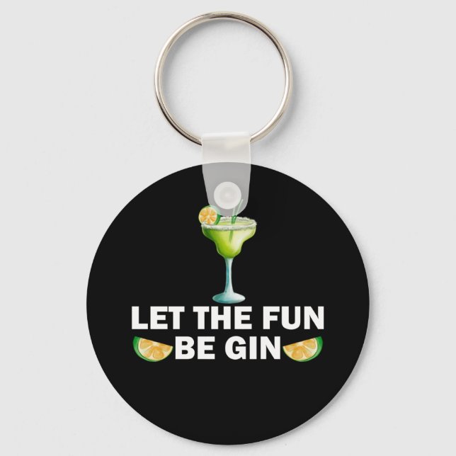 Let The Fun Be Gin Drink Party Cocktail Keychain (Front)