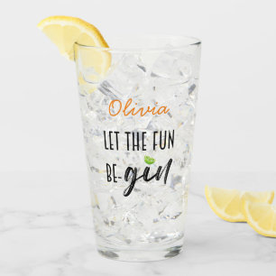 Let the fun be-gin personalized glass