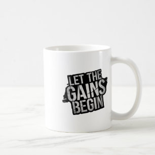 Let The Gains Begin Gym Bodybuilding Fitness Kraft Coffee Mug