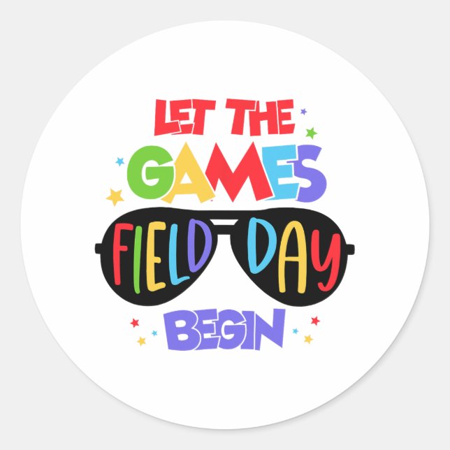 Let The Games Field Day Begin Last Day Of School  Classic Round Sticker (Front)