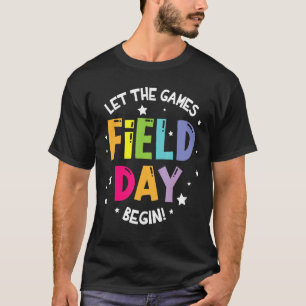 Let The Games Field Day Begin Student Teacher Clas T-Shirt