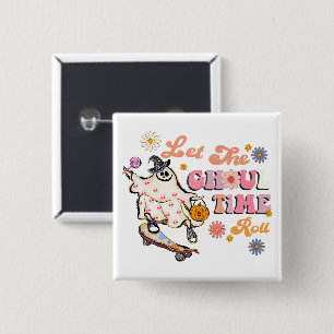 Let the Ghoul Time Roll Retro Halloween 2 Inch Square Button