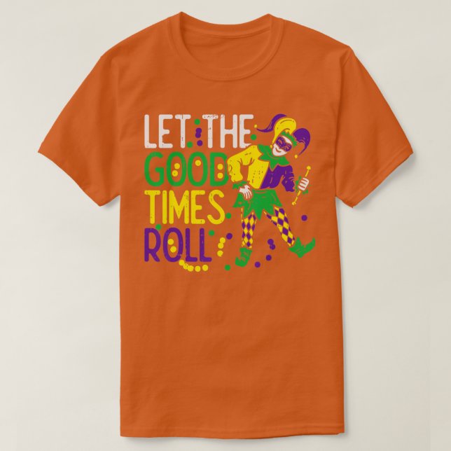 Let The Good Time Roll Jester Bead Funny Mardi Gra T-Shirt (Design Front)